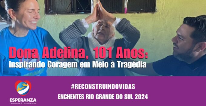 A Coragem e Resiliência de Dona Adelina: Uma História de Esperança.