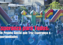 Esperanza para Todos: Um Projeto Social que Traz Esperança e Oportunidades.